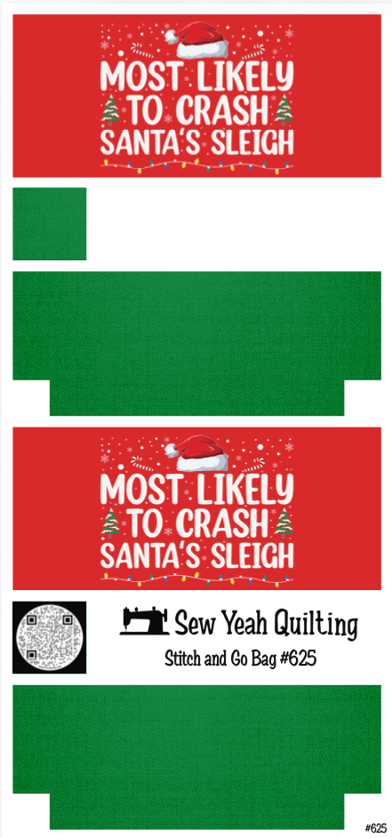 Stitch & Go Bag #625 - Christmas Quote "Most Likely to Crash Santa's Sleigh" on Green