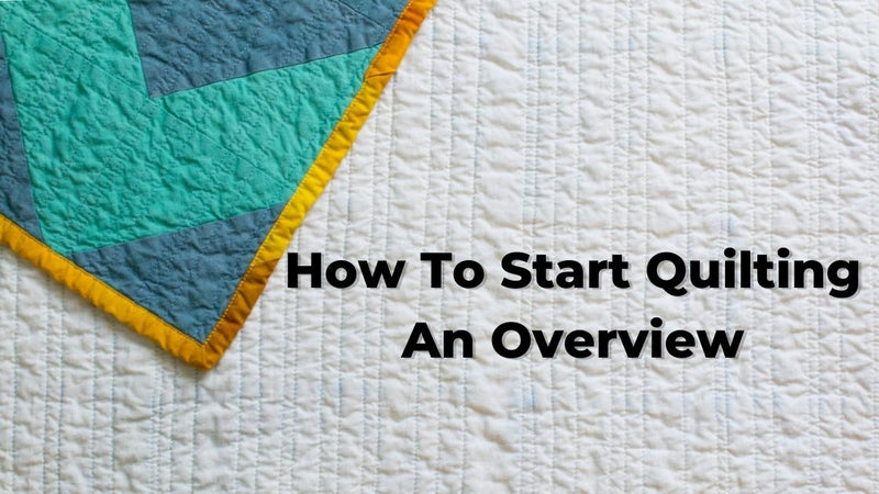 How to start quilting: An overview