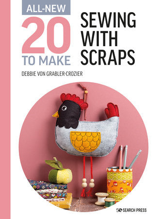 All New 20 To Make: Sewing With Scraps Book