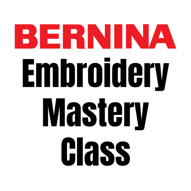 11/16/24 Bernina Mastery -Embroidery W/ Lynn In Store