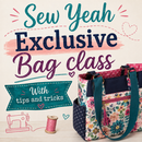 Sew Yeah Bag Class (Free Class)
