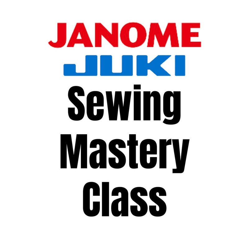 05/29/24 Juki/Janome Mastery-Sewing W/Pam-In Store