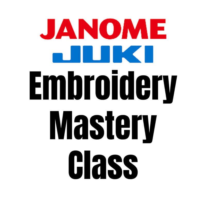 05/29/24 Juki/Janome Mastery- Embroidery W/ Pam -In Store