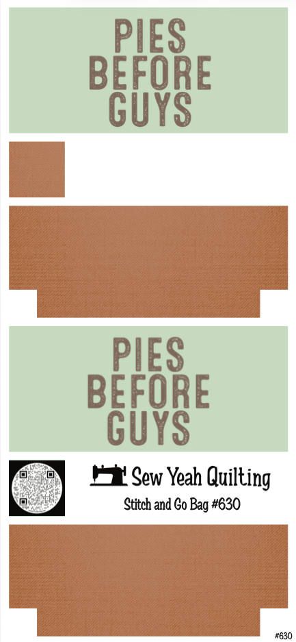 Stitch & Go Bag #630 - Quote "Pies Before Guys" on Light Brown
